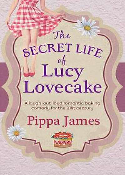 Secret Life of Lucy Lovecake