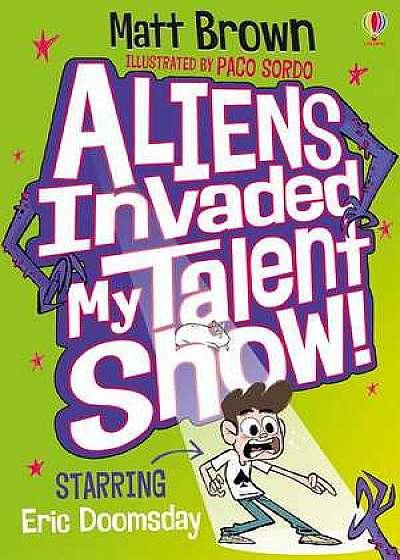 Aliens Invaded My Talent Show! KS2