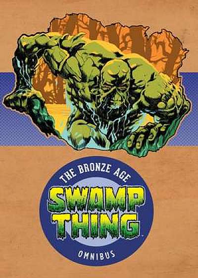 Swamp Thing The Bronze Age Omnibus Vol. 1