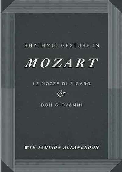 Rhythmic Gesture in Mozart – Le Nozze di Figaro and Don Giovanni