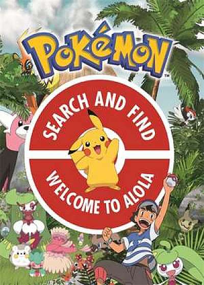 The Official Pokemon Search and Find: Welcome to Alola