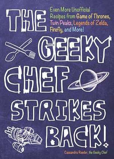 The Geeky Chef Strikes Back!