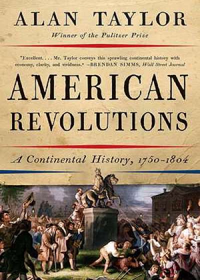 American Revolutions – A Continental History, 1750–1804