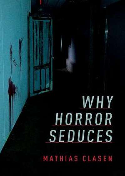 Why Horror Seduces