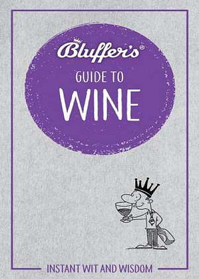 BLUFFERS GUIDE TO WINE
