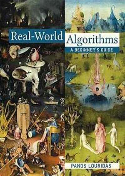 Real–World Algorithms – A Beginner`s Guide