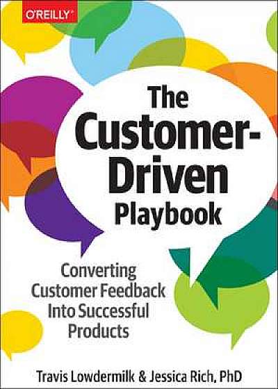 The Customer–Driven Playbook – Converting Customer Insights into Successful Products