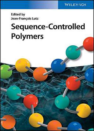 Sequence–Controlled Polymers