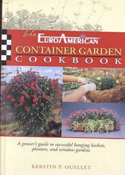 EuroAmerican Container Garden Cookbook
