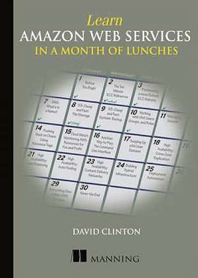 Learn Amazon Web Services in a Month of Lunches