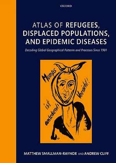 Atlas of refugees, displaced populations, and epidemic diseases