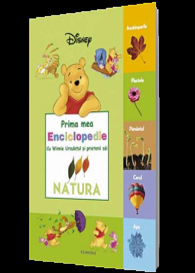 Prima mea Enciclopedia cu Winnie Ursuleţul şi prietenii săi : Natura