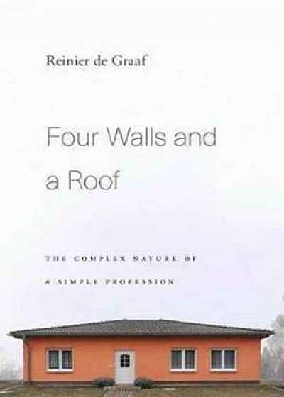 Four Walls and a Roof – The Complex Nature of a Simple Profession