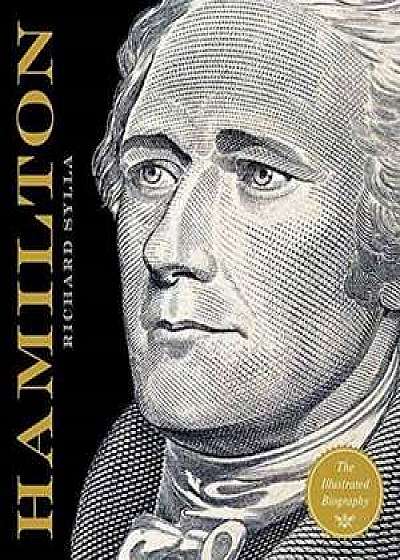 Alexander Hamilton: The Illustrated Biography
