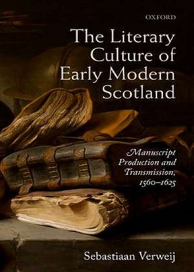 The Literary Culture of Early Modern Scotland