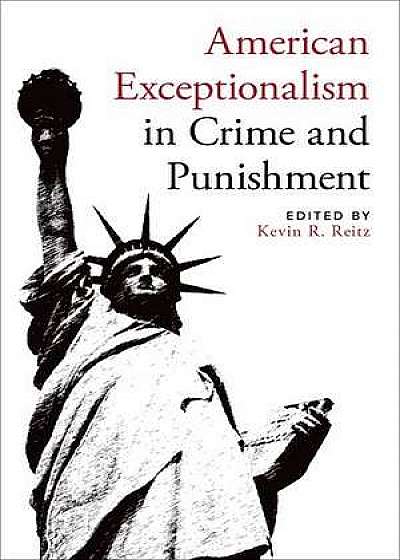 American Exceptionalism in Crime and Punishment