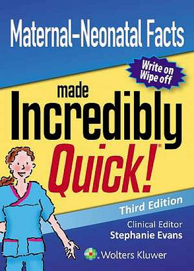 Maternal-Neonatal Facts Made Incredibly Quick