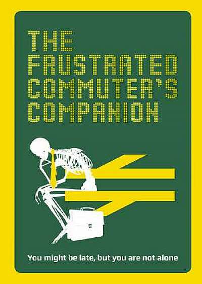 The Frustrated Commuter's Companion