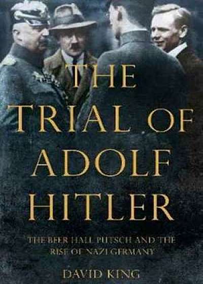King, D: The Trial of Adolf Hitler