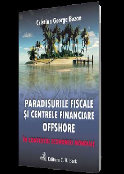 Paradisurile fiscale şi centrele financiare offshore