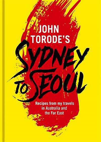 John Torode's Sydney to Seoul