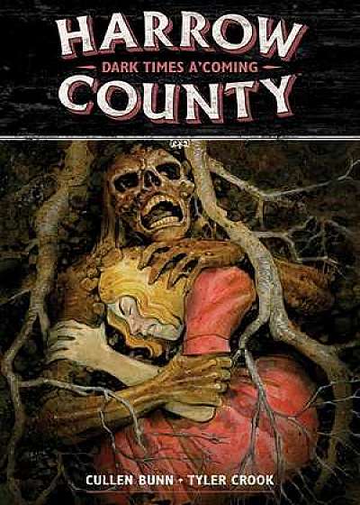Harrow County Volume 7: Dark Times A'coming