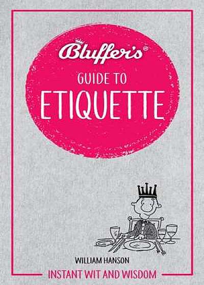 BLUFFERS GUIDE TO ETIQUETTE