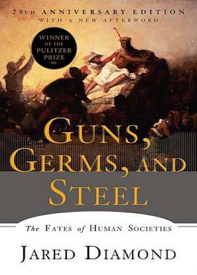 Guns, Germs, and Steel – The Fates of Human Societies