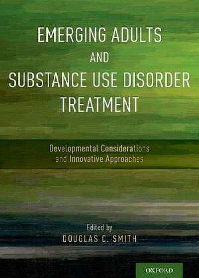 Emerging Adults and Substance Use Disorder Treatment