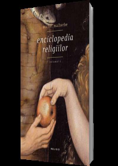 Enciclopedia religiilor - volumul I
