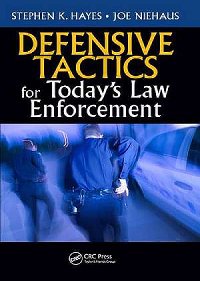 Defensive Tactics for Today's Law Enforcement
