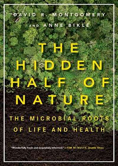 The Hidden Half of Nature – The Microbial Roots of Life and Health