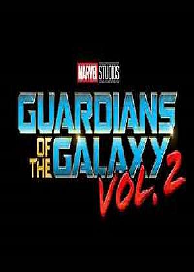 Marvel's Guardians of the Galaxy Vol. 2: The Art of the Movie