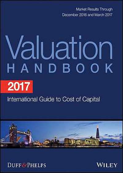 2017 Valuation Handbook – International Guide to Cost of Capital