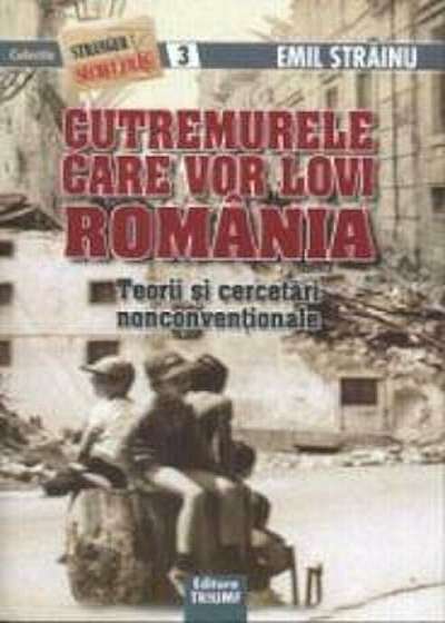 Cutremurele care vor lovi Romania. Teorii si cercetari nonconventionale, nr. 3