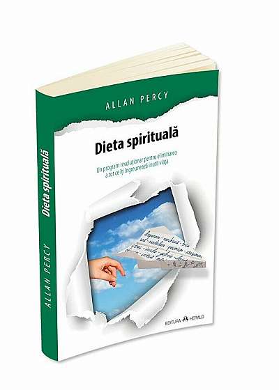 Dieta spirituala: un program revolutionar pentru eliminarea a tot ce iti ingreuneaza inutil viata