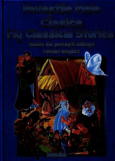 Povestile mele clasice. My Classical Stories