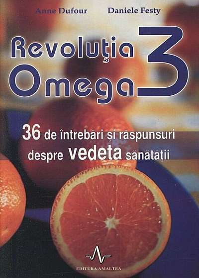 Revolutia Omega 3. 36 de intrebari si raspunsuri despre vedeta sanatatii