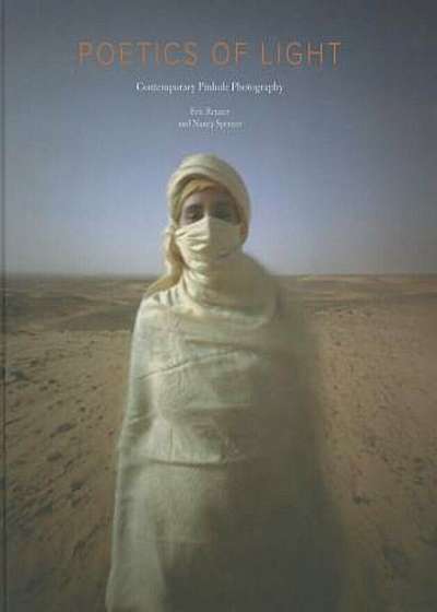 Poetics of Light: Pinhole Photography: Selections from the Pinhole Resource Collection, Hardcover