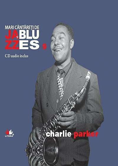 Charlie Parker, Mari cantareti de Jazz si Blues, Vol. 9