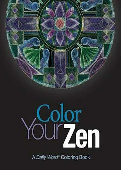 Color Your Zen: A Daily Word Coloring Book, Paperback