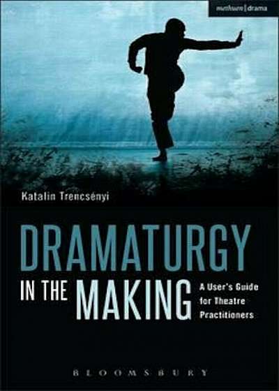 Dramaturgy in the Making, Paperback