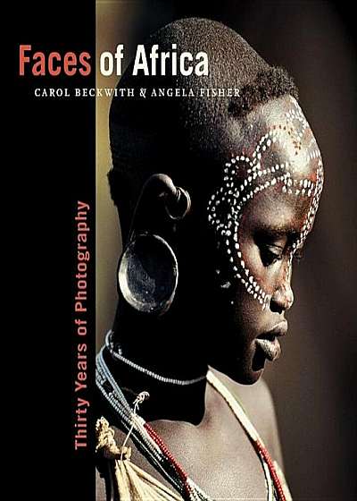 Faces of Africa: Thirty Years of Photography, Hardcover
