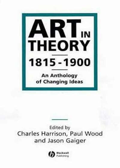 Art in Theory 1815-1900, Hardcover