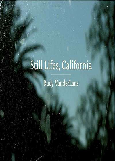 Still Lifes, California, Hardcover