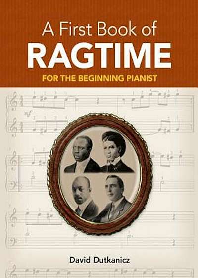 A First Book of Ragtime: 24 Arrangements for the Beginning Pianist with Downloadable Mp3s, Paperback