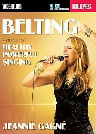 Belting: A Guide to Healthy, Powerful Singing, Paperback