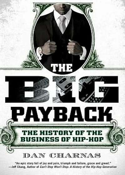 The Big Payback: The History of the Business of Hip-Hop, Paperback