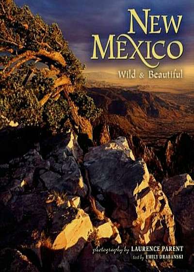 New Mexico Wild & Beautiful, Hardcover