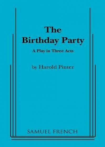 The Birthday Party: A Play in Three Acts, Paperback